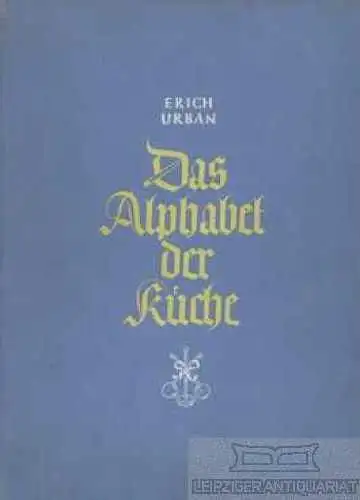 Buch: Das Alphabet der Küche, Urban, Erich. 1929, Verlag Ullstein