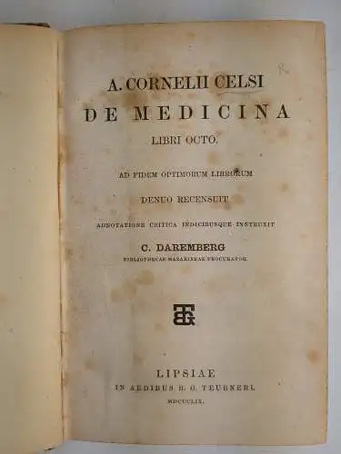 Buch: A. Cornelii Celsi De Medicina - Libri Octo, Daremberg, 1859, B. G. Teubner
