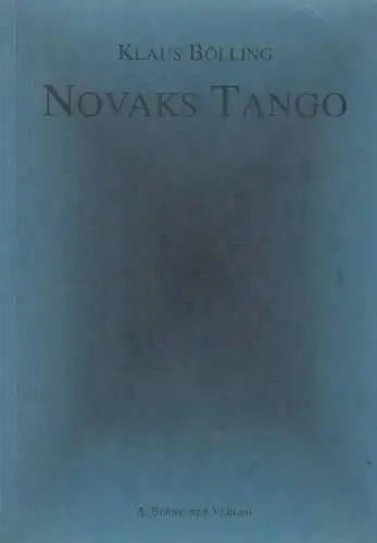 Buch: Novaks Tango, Bölling, Klaus, 1994, A. Bernecker Verlag, gebraucht, gut