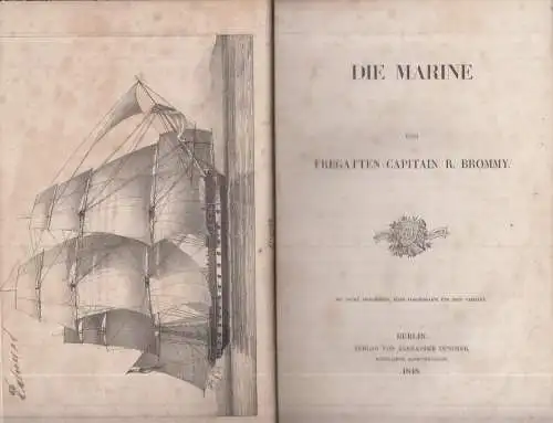 Buch: Die Marine. Brommy, R., 1848,  Verlag Alexander Duncker, gebraucht, gut