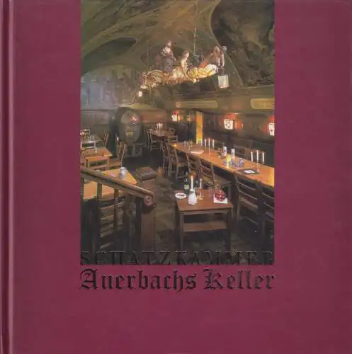 Buch: Schatzkammer Auerbachs Keller, Weinkauf, Bernd, 2000, Festschrift