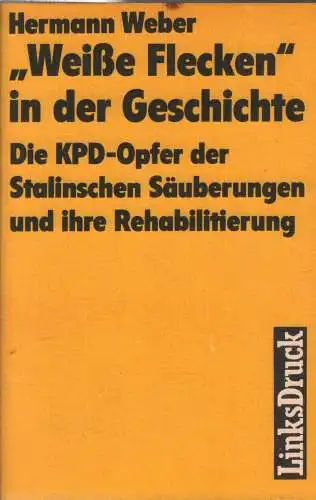 Buch: Weiße Flecken in der Geschichte, Weber, Hermann. 1990, LinksDruck Verlag