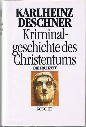 Buch: Kriminalgeschichte des Christentums, Deschner, Karlheinz, 1986, Rowohlt