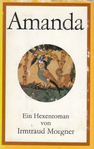Buch: Amanda, Morgner, Irmtraud. 1983, Aufbau-Verlag, Ein Hexenroman