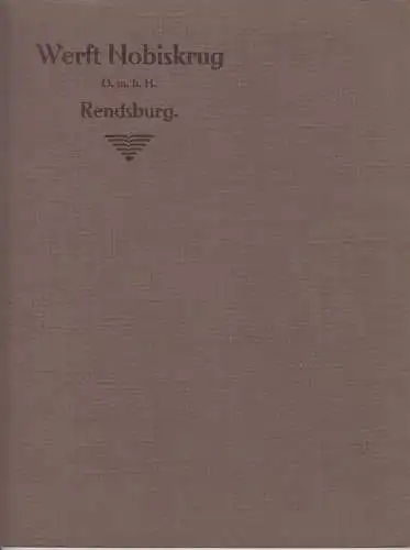 Buch: Werft Nobiskrug GmbH Rendsburg, ca. 1910, Persiehl Druck, gebraucht, gut