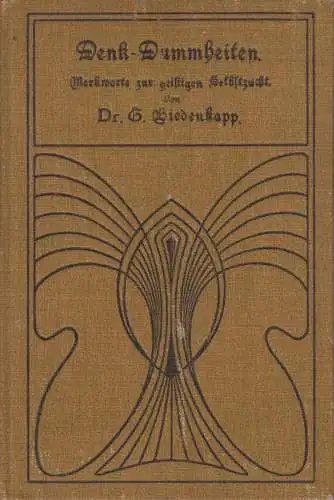 Buch: Denkdummheiten, Biedenkapp, Georg, 1896, C. G. Naumann, gebraucht, gut
