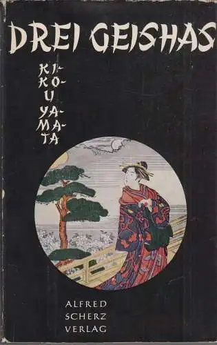 Buch: Drei Geishas, Yamata, Kikou, 1957, Scherz, gebraucht, gut