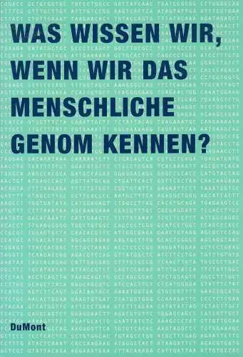 Buch: Was wissen wir, wenn wir das menschliche Genom kennen?, Honnefelder