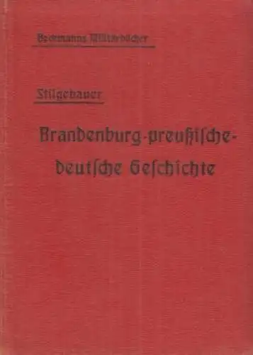 Buch: Brandenburg-preußische-deutsche Geschichte, Stilgebauer. 1912