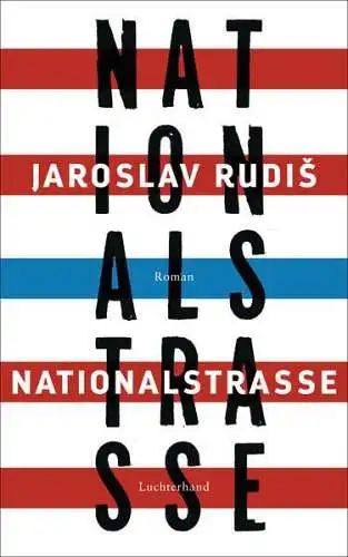 Buch: Nationalstraße, Roman. Rudis, Jaroslav, 2016, Luchterhand Literaturverlag