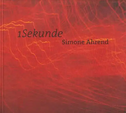 Buch: 1 Sekunde, Ahrend, Simone, ca. 2000, SAH-Photo, signiert, gebraucht
