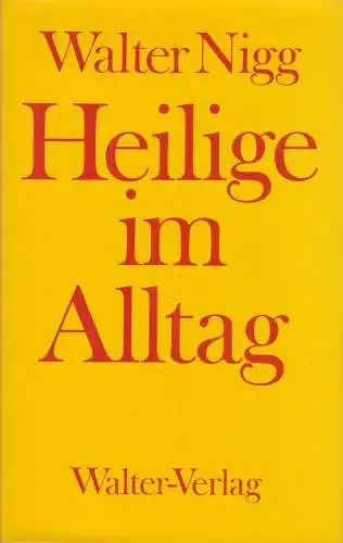Buch: Heilige im Alltag, Nigg, Walter, 1977, Walter-Verlag, gebraucht, gut