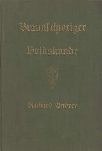 Buch: Braunschweiger Volkskunde. Andree, Richard, 1901, Verlag Viehweg & Sohn