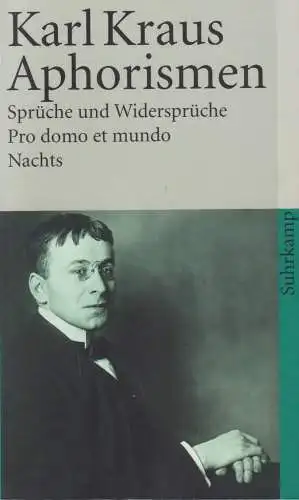 Buch: Aphorismen, Kraus, Karl, 2007, Suhrkamp, Sprüche und Widersprüche...
