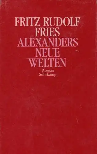 Buch: Alexanders neue Welten, Fries, Fritz Rudolf. 1983, Suhrkamp Verlag
