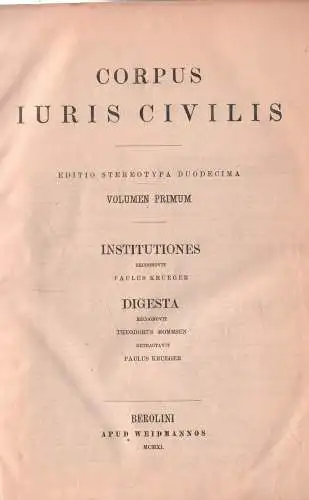 Buch: Corpus Iuris Civilis, Mommsen, Theodor u.a. (Hrsg.), 1911, Weidmann