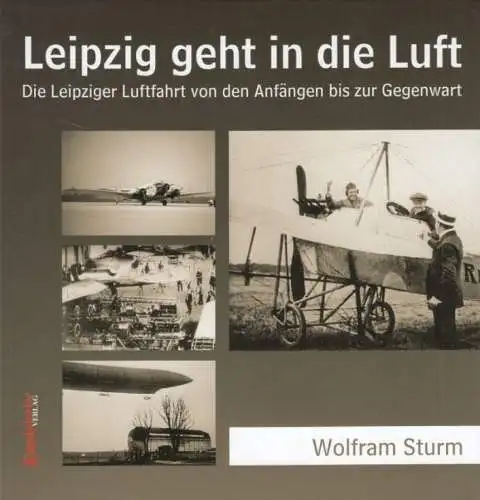 Buch: Leipzig geht in die Luft, Sturm, Wolfram. 2011, Engelsdorfer Verlag