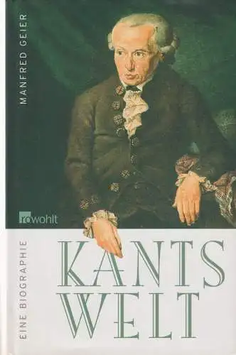 Buch: Kants Welt, Geier, Manfred. 2003, Rowohlt Verlag, gebraucht, sehr gut