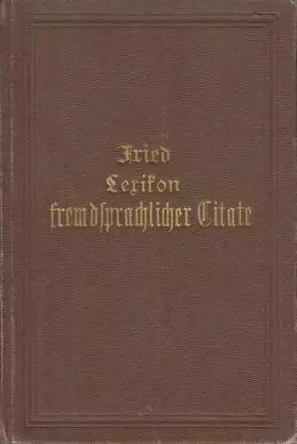 Buch: Lexikon fremdsprachlicher Citate, Fried, Alfred Hermann, gebraucht, gut