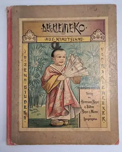 Buch: Der kleine Ko aus Kiautschau, Marie Meurer, um 1900, Hermann Beyer & Söhne