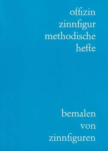 Buch: Bemalen von Zinnfiguren, Walter Brock, 1983, Methodische Hefte 2