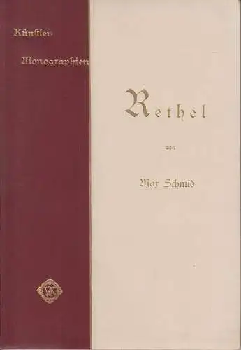 Buch: Rethel, Schmid, Max. Künstler-Monographien, 1898, gebraucht, gut