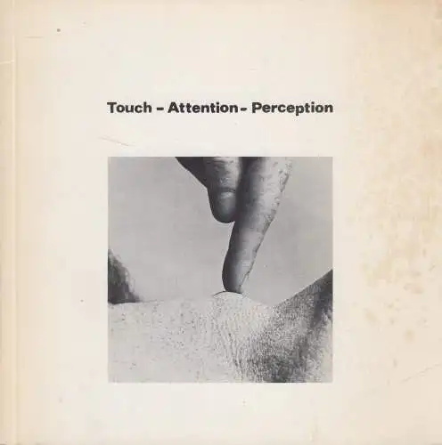 Heft: Touch - Attention - Perception. Michel Druks, 1977, Baack'scher Kunstraum