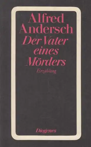 Buch: Der Vater eines Mörders, Andersch, Alfred. 1983, Diogenes Verlag