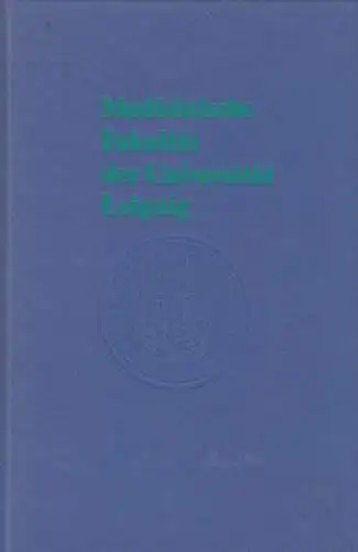 Buch: Medizinische Fakultät der Universität Leipzig, Geilet, Leutert. 1990