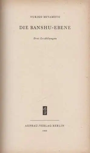 Buch: Die Banshu-Ebene, Drei Erzählungen, Yuriko Miyamoto, 1960, Aufbau Verlag