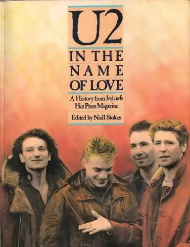 Buch: U2: In the Name of Love, Stokes, Niall, 1985, Harmony Books,  A History
