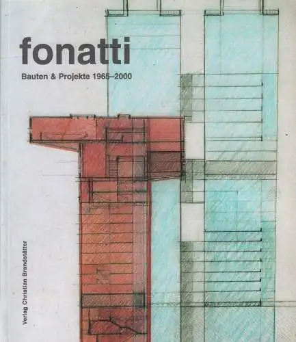 Ausstellungskatalog: Fonatti, Kaiser u.a., 2001, Bauten und Projekte 1965-2000