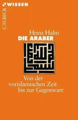 Buch: Die Araber, Halm, Heinz, 2010, Verlag C.H. Beck, gebraucht, gut