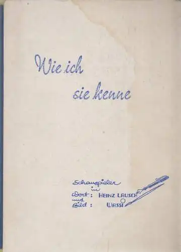 Buch: Wie ich sie kenne, Lausch, Heinz. 1948, Pressedienst Kultur und Technik