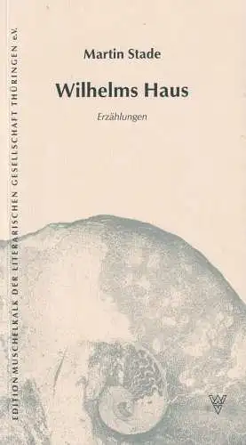 Buch: Wilhelms Haus, Stade, Martin, 2000,  Wartburg Verlag, Erzählungen