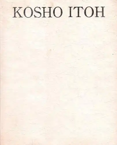 Ausstellungskatalog: Kosho Itoh, 1989, Hakushindo, vom Künstler signiert