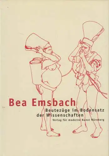 Buch: Bea Emsbach - Beutezüge im Bodensatz der Wissenschaften, 2002