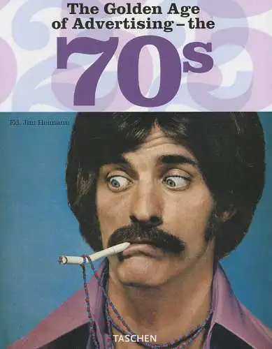 Buch: The Golden Age of Advertising - the 70s, Heimann, Jim, 2006, TASCHEN