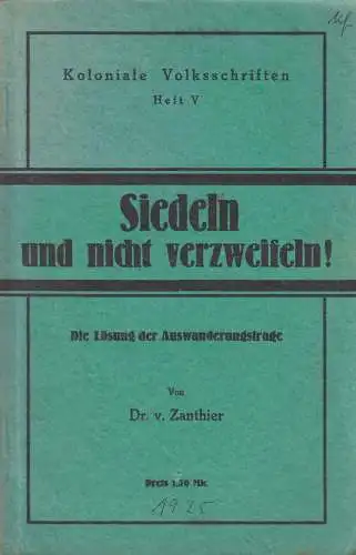 Buch: Siedeln und nicht verzweifeln! Dr. v. Zanthier, 1925, Sachers & Kuschel