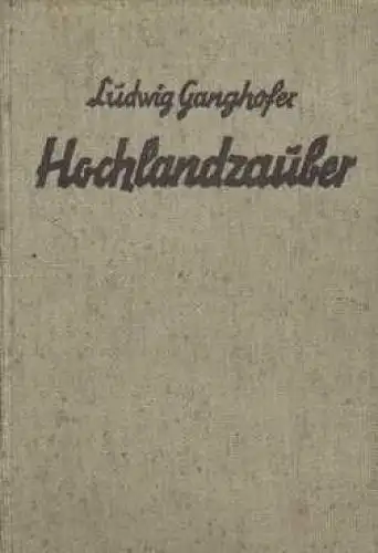 Buch: Hochlandzauber. Geschichten aus den Bergen, Ganghofer, Ludwig