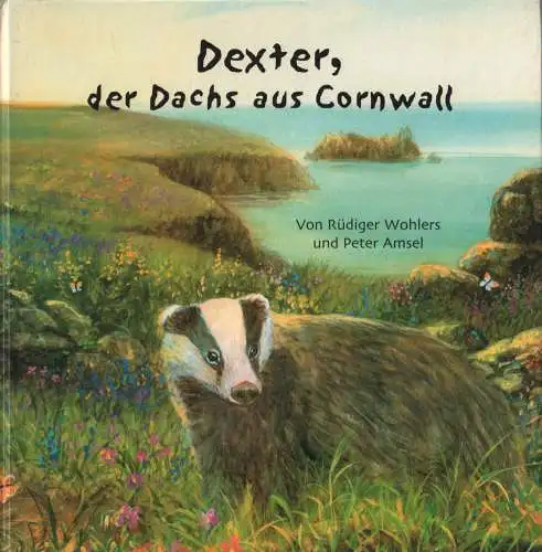 Buch: Dexter, der Dachs aus Cornwall, Wohlers, Rüdiger u.a., 2002, Isensee