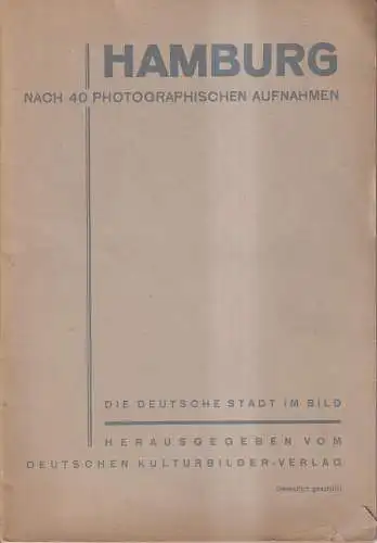 Heft: Hamburg nach 40 photographischen Aufnahmen. Die deutsche Stadt im Bild