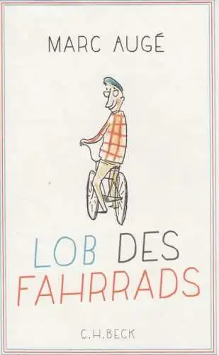 Buch: Lob des Fahrrades, Auge, Marc. 2016, Verlag C. H. Beck, gebraucht sehr gut