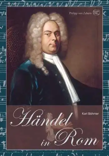 Buch: Händel in Rom, Böhmer, Karl, 2009, Philipp von Zabern, gebraucht, sehr gut
