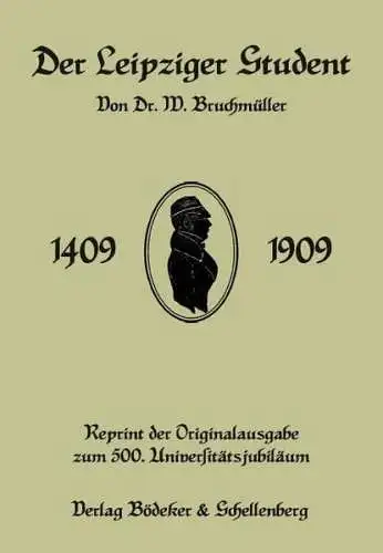 Buch: Der Leipziger Student 1409-1909, Bruchmüller, Wilhelm, 2009, sehr gut