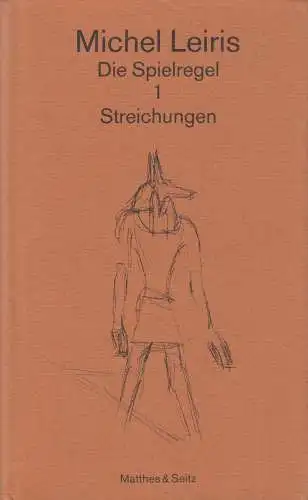 Buch: Die Spielregel, Leiris, Michel, 1982, Matthes & Seitz, Streichungen. Band