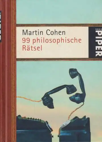 Buch: 99 philosophische Rätsel, Cohen, Martin, 2007, Piper, gebraucht, sehr gut