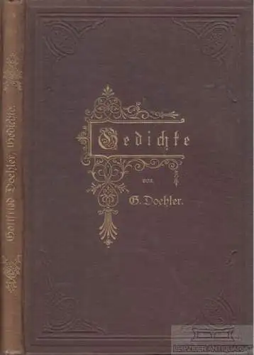 Buch: Gedichte, Doehler, Gottfried. 1896, Verlag A. Nugel, gebraucht, gut