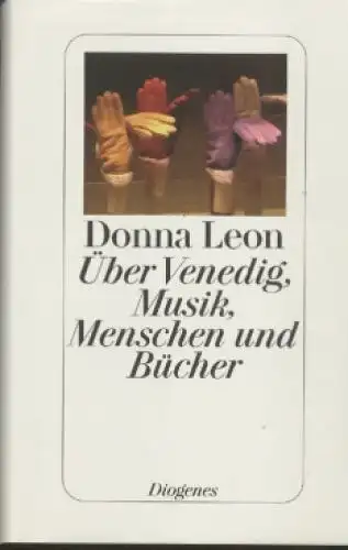 Buch: Über Venedig, Musik, Menschen und Bücher, Leon, Donna. 2005