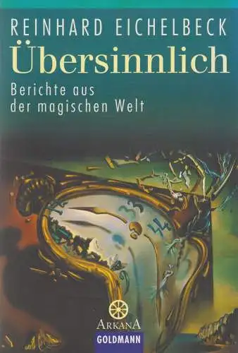 Buch: Übersinnlich, Berichte aus der magischen Welt. Eichelbeck, 2004, Goldmann
